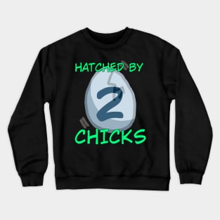 Hatched by 2 Chicks: Children's Lesbian Parent Pride Crewneck Sweatshirt